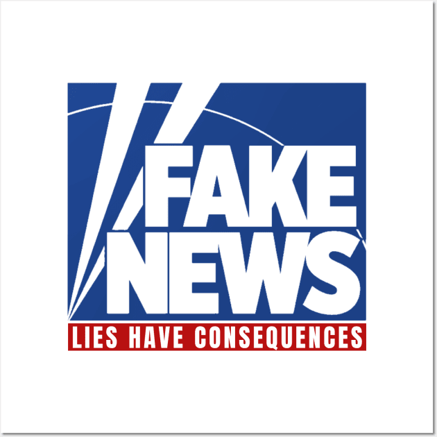 Fake News Lies Have Consequences Fox Wall Art by Little Duck Designs